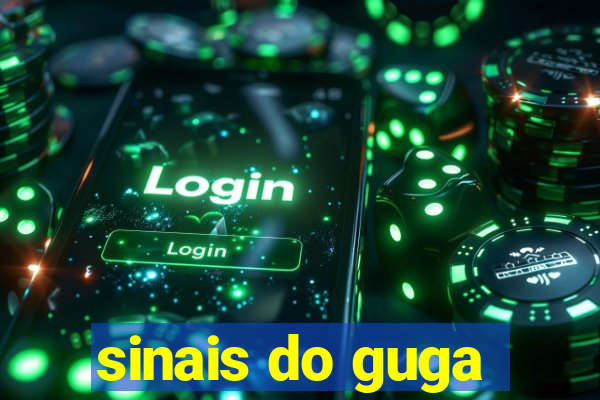 sinais do guga